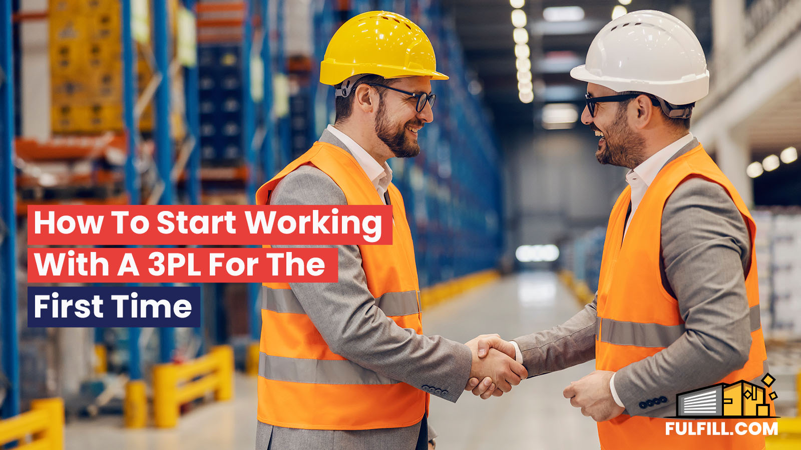 How To Start Working With A 3PL For The First Time