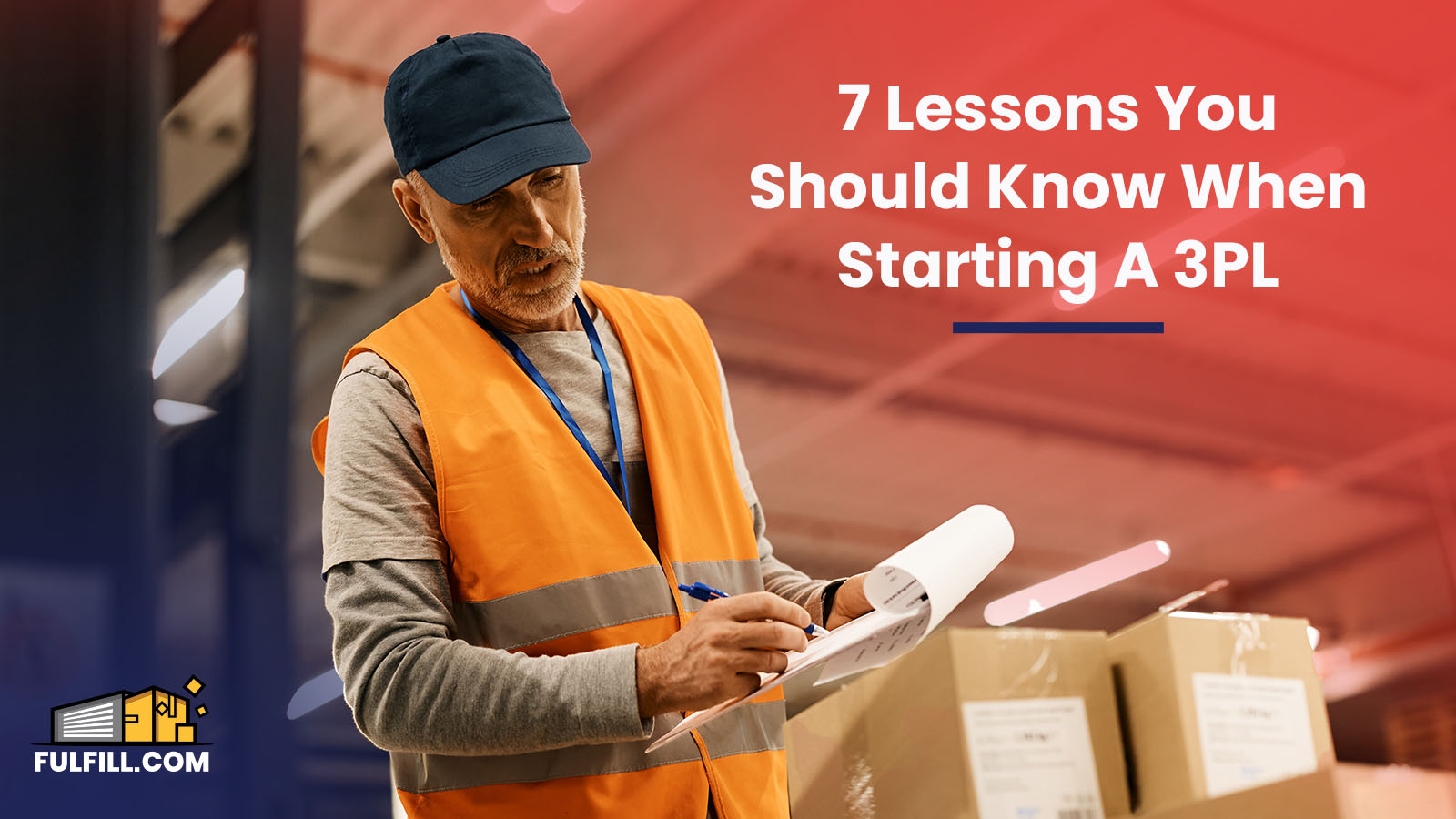 7 Lessons You Should Know When Starting A 3PL