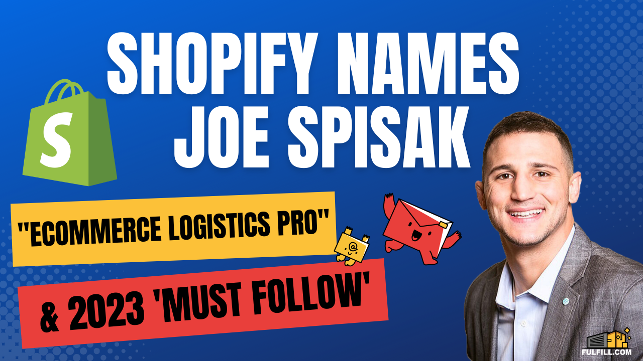 Shopify Names Joe Spisak "Ecommerce Logistics Pro" & 2023 Must Follow