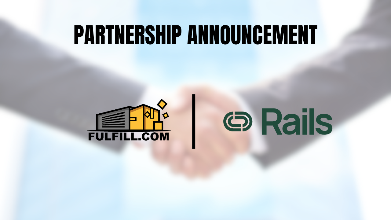 Fulfill.com and Rails Streamline 3PL Finance Operations
